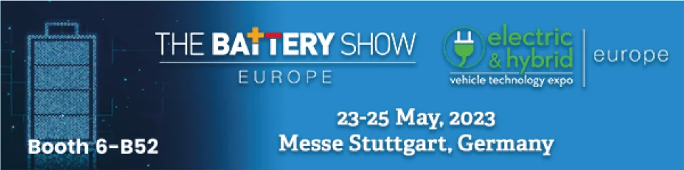 The Battery Show Europe, 23-25 May 2023, Messe Stuttgart, Germany, Booth 6-B52